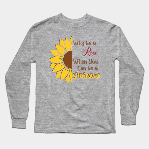 Be a Sunflower Long Sleeve T-Shirt by LeslieMakesStuff